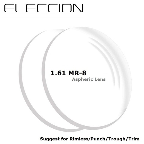 ELECCION 1.61 MR-8 High Quality Toughness Thinner Super-Tough Optical Lenses Aspheric Lens Suggest forRimless Punch/Trough/Trim ► Photo 1/3