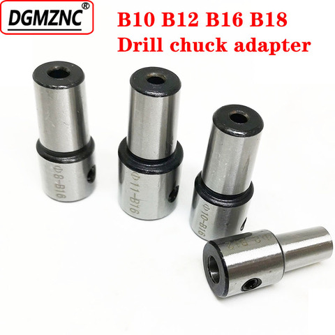 1pcs 5mm 6 8 10 12 14 15 16mm drill chuck connecter B10 B12 B16 B18 tapper chuck adapter for drilling machine ► Photo 1/6