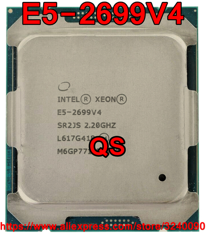 Intel Xeon CPU E5-2699V4 QS version 2.20GHz 22-Cores 55M LGA2011-3 E5-2699 V4 processor E5 2699V4 free shipping E5 2699 V4 ► Photo 1/1