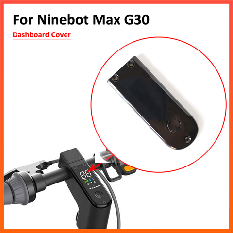 Plastic Screen Dashboard Cover for Ninebot Max G30 G30D Electric Scooter KickScooter Protect Case Replacement Parts ► Photo 1/6