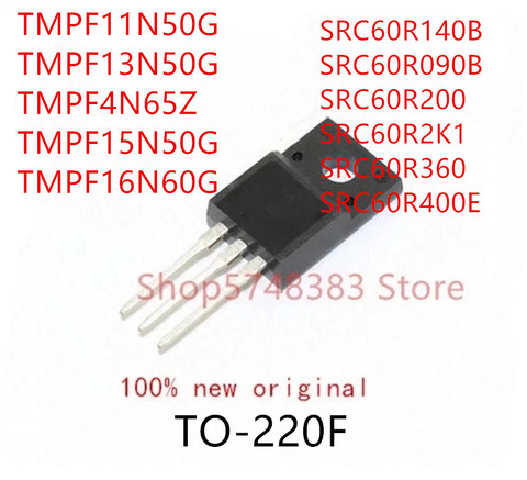 10PCS TMPF11N50G TMPF13N50G TMPF4N65Z TMPF15N50G TMPF16N60G SRC60R140B SRC60R090B SRC60R200 SRC60R2K1 SRC60R360 SRC60R400E ► Photo 1/1