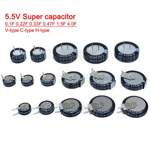 5.5V Super capacitor 0.1F 0.22F 0.33F 0.47F 1F 1.5F 4.0F V-type C-type H-type Button Farad capacitor ► Photo 1/6