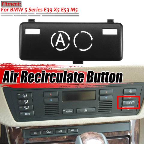 E39 X5 E53 Car Inner A/C Climate Control Panel Air Recirculate Button Switch Key Caps Replacement For BMW 5 Series E39 X5 E53 M5 ► Photo 1/6