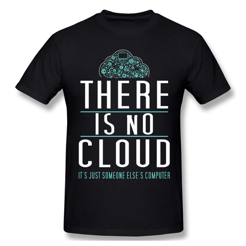 programmer T-Shirts for Men There Is No Cloud Just Someone Else's Computer - Humor For Tech Geeks Funny Crewneck Cotton T Shirt ► Photo 1/6