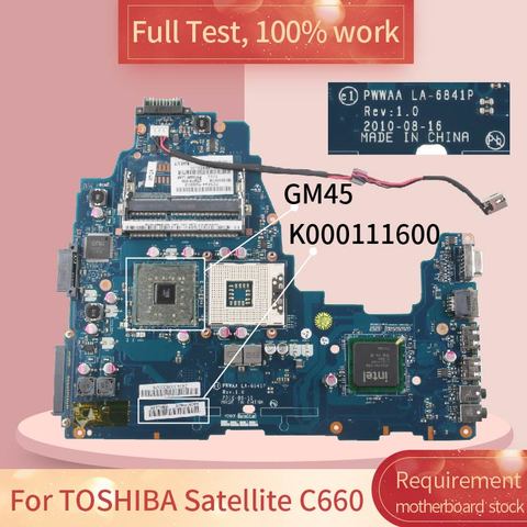 PWWAA LA-6841P Notebook Mainboard For TOSHIBA Satellite C660 GM45 GL40 Laptop motherboard  K000111600  K000111590 DDR3 ► Photo 1/6