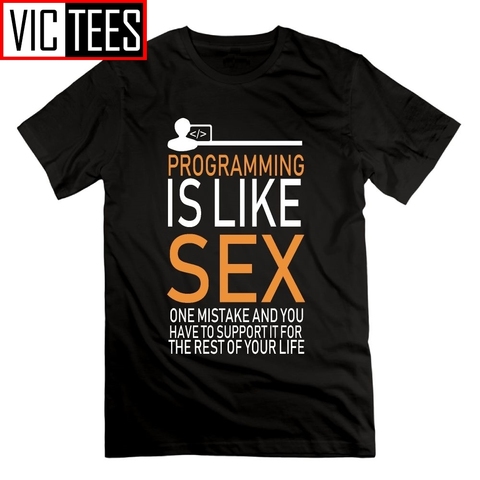 Programmer Programming is Like Sex Funny T-Shirt Funny New Round Collar Short Sleeve Men Tees 100% Cotton T Shirt ► Photo 1/3