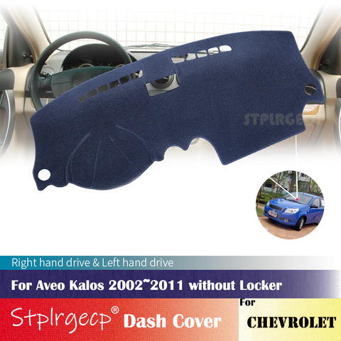 for Chevrolet Aveo Kalos Lova 2002~2011 without Locker Anti-Slip Dashboard Cover Protective Pad Car Accessories Sunshade Carpet ► Photo 1/6