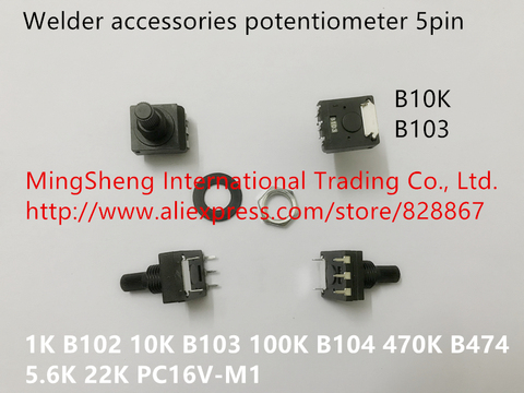 Original new 100% welder accessories potentiometer 5 feet 1K B102 10K B103 100K B104 470K B474 5.6K 22K PC16V-M1 5pin (SWITCH) ► Photo 1/6