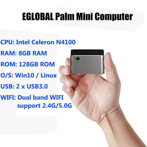 Eglobal Palm Computer Intel Celeron N4100 Quad-Core 8GB LPDDR4 128GB SSD 2.4G/5G WiFi BT4.2 Mini PC Windows 10 Pro ► Photo 1/6