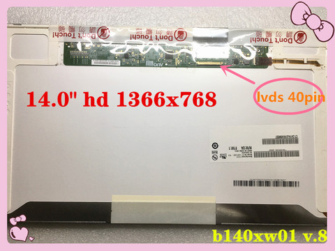 BT140GW01 V.4 fit B140XW01 V.0 V.1 V.2 V.3/ /V6/V7/V8/V9/VB BT140GW01 LP140WH1 TL A1 LP140WH4 LTN140AT22 LTN140AT07 LTN140AT02 ► Photo 1/6