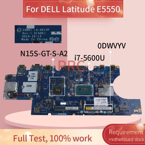 CN-0DWVYV 0DWVYV For DELL Latitude E5550 i7-5600U Laptop motherboard LA-A913P SR23V N15S-GT-S-A2 DDR3 Notebook Mainboard ► Photo 1/6