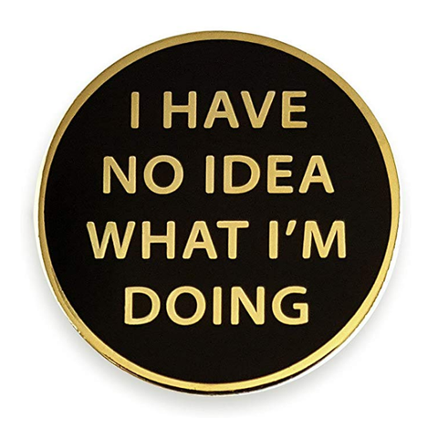 I Have No Idea What I'm Doing Enamel Lapel Pin,Gold ► Photo 1/2