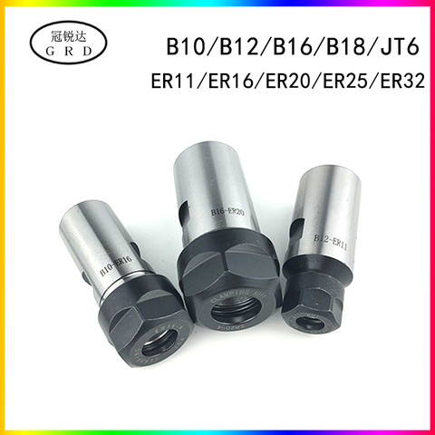 1PCS High precision drill chuck B10 B12 B16 B18 JT6 ER11 ER16 ER20 ER25 ER32 drill chuck tool holder motor shaft tool holder ► Photo 1/4