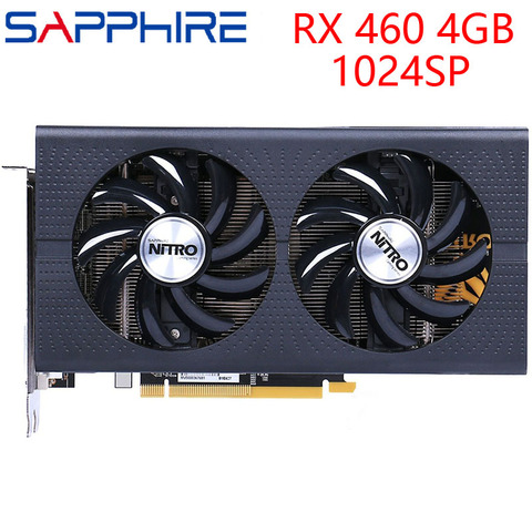 SAPPHIRE Video Card RX460 4GB 128Bit GDDR5 Graphics Cards for AMD RX 400 series VGA Cards RX 460 DisplayPort HDMI  Used 1024 SP ► Photo 1/6