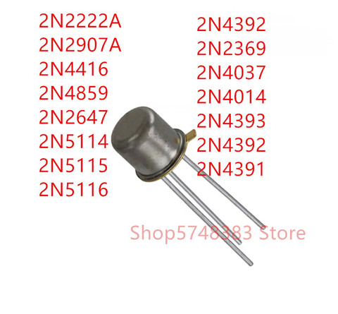 10PCS 2N2222A 2N2907A 2N4416 2N4859 2N2647 2N5114 2N5115 2N5116 2N4392 2N2369 2N4037 2N4014 2N4393  2N4391 TO-18 ► Photo 1/1