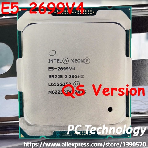 Original Intel Xeon processor QS version E5-2699V4 E5-2699 V4  LGA2011-3 E5 2699 V4 22-Core 2.20GHz 55MB E5 2699V4 free shipping ► Photo 1/2