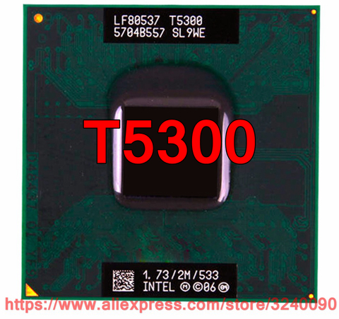 Original lntel Core 2 Duo T5300 CPU (2M Cache/1.73GHz/533 MHz/Dual-Core) For 943 chipset Laptop processor free shipping  ► Photo 1/1