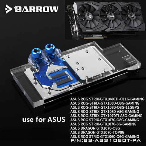BARROW Graphics Card Block use for ASUS ROG-STRIX-GTX1080TI-O11G-GAMING/1080/1070-O8G-GAMING/1070TI Full Cover Copper Radiator ► Photo 1/1