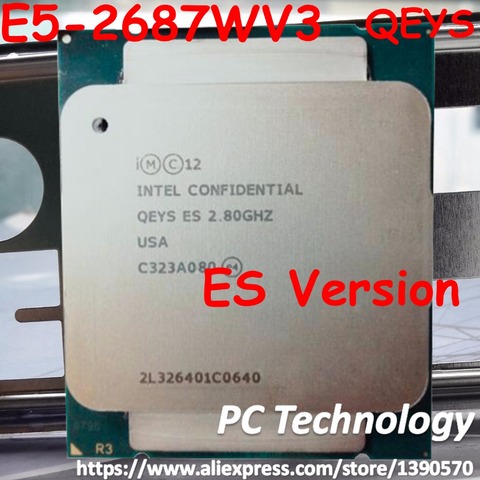E5-2687WV3 Original Intel Xeon ES Version QEYS E5 2687WV3 2.8GHZ 10-Core 25M Cache E5 2687W V3 FCLGA2011-3 130W E5-2687W V3 ► Photo 1/1