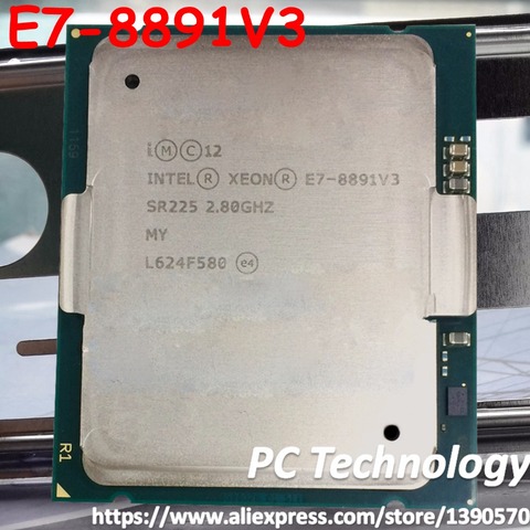 E7-8891V3 Original Intel Xeon E7-8891 V3 2.80GHz 10-Core 45MB SmartCache E7 8891 V3 LGA2011 165W 1 year warranty ► Photo 1/2