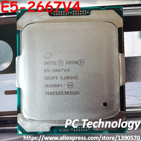E5-2667V4 Original Intel E5 2667 V4 3.20GHZ 8-Cores 25M 2667V4 E5-2667 V4 DDR4 2400MHz LGA2011-3 135W Processor 1year warranty ► Photo 1/1