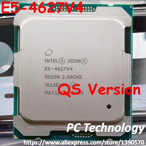 E5-4627V4 Original Intel Xeon QS Version E5 4627V4 2.60GHZ 10-Core 25MB SmartCache E5 4627 V4 LGA2011-3 ship out within 1day ► Photo 1/1