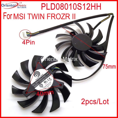2pcs/Lot PLD08010S12HH 75mm DC12V 0.35A 4Pin VGA Fan For MSI N570GTX N580GTX N460GTX N560GTX TI TWIN FROZR II Graphics Card Fan ► Photo 1/6