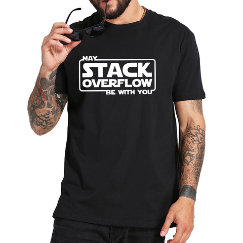 EU Size May Stack Overflow Be With You Computer Language Jave Programming Word Black 100% Cotton Tshirt ► Photo 1/6