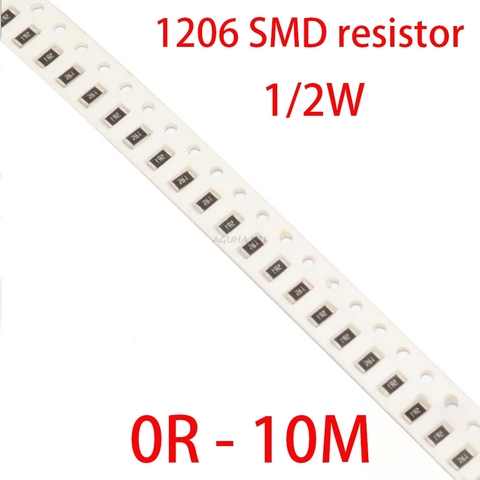 100Pcs 1206 SMD resistor 0R - 10M 1/2W 0 1 10 100 150 220 330 470 ohm 1K 2.2K 10K 100K 200K 0R 1R 10R 100R 200R 220R 330R 470R ► Photo 1/1