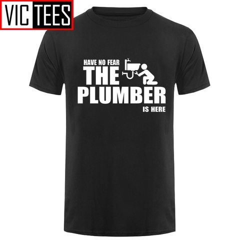 Men Have No Fear The Plumber Is Here T-Shirt Male Comfortable Round Collar T Shirt Purified Cotton Tees Short Sleeves Cool ► Photo 1/6