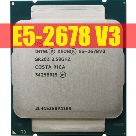 Intel Xeon Processor E5 2678 V3 CPU 2.5G Serve CPU LGA 2011-3 e5-2678 V3 2678V3 PC Desktop processor CPU For X99 motherboard ► Photo 1/2