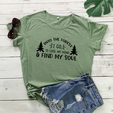 Into The Forest I Go To Lose My Mind And Find My Soul T-shirt Funny Unisex Adventure Tshirt Casual Women Graphic Camping Tee Top ► Photo 1/6