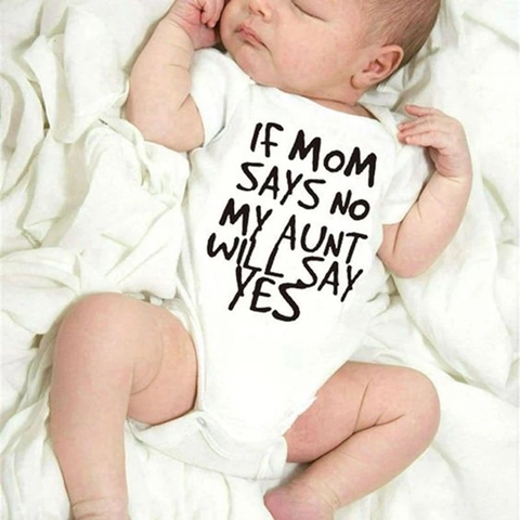 If Mom Says No My Aunt Will Say Yes Funny Newborn Baby Romper Infant Short Sleeve Baby Girl Boy New Born Clothes 0-24M ► Photo 1/6