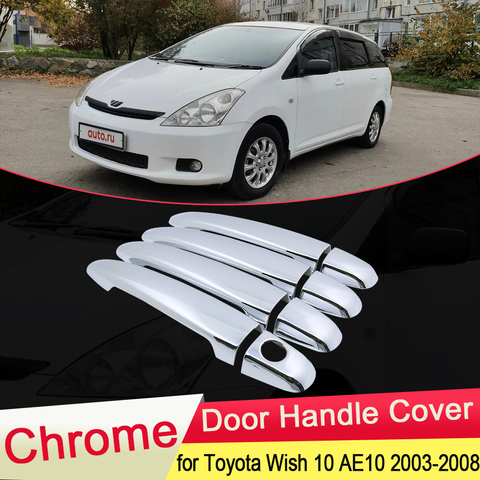 for Toyota Wish 10 AE10 2003~2008 Chrome Door Handle Cover Trim Catch Car Set Stickers Exterior Accessories 2004 2005 2006 2007 ► Photo 1/6