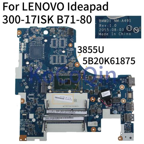 KoCoQin Laptop motherboard For LENOVO Ideapad 300-17ISK B71-80 Core 3855U Mainboard 5B20K61875 BMWD1 NM-A491 SR2EV ► Photo 1/6