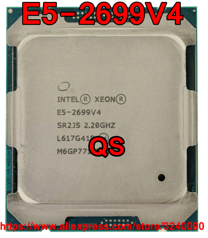 Intel Xeon CPU E5-2699V4 QS versión 2,20 GHz 22 núcleos 55M LGA2011-3 E5-2699 V4 procesador E5 2699V4 envío gratis E5 2699 V4 ► Foto 1/1