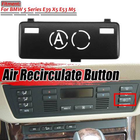 Panel de Control de aire acondicionado para coche, reemplazo de botones de recirculación para BMW serie 5 E39 X5 E53 M5 ► Foto 1/6