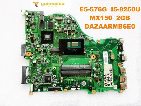 Placa base Original para portátil ACER E5-576G, E5-576G, MX150, 2GB, DAZAARMB6E0, DAZAARMB6E0, probado, buen envío gratis ► Foto 1/3