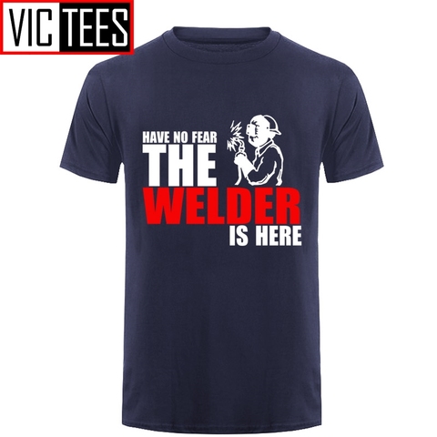 Camiseta divertida personalizada para hombres, Camiseta de algodón con frase Have No Fear The Welder Is Here ► Foto 1/6