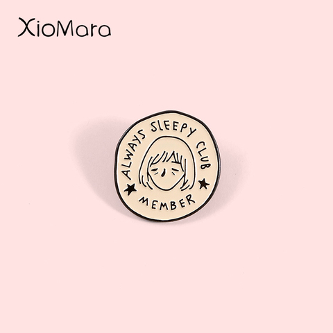 Always Sleeping Club Remeber esmalte Pin Meme gracioso Lazy Always Tired Round Badge broches Lapel Pin para amigos regalos ► Foto 1/6