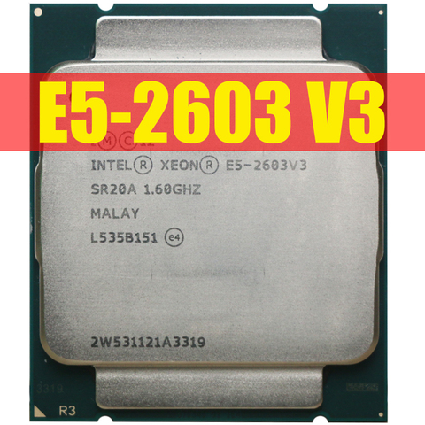 Procesador Intel Xeon E5 V3 E5-2603V3 CPU E5 2603 V3 1,60 GHZ LGA2011-3 15MB 6-Core Original ► Foto 1/3