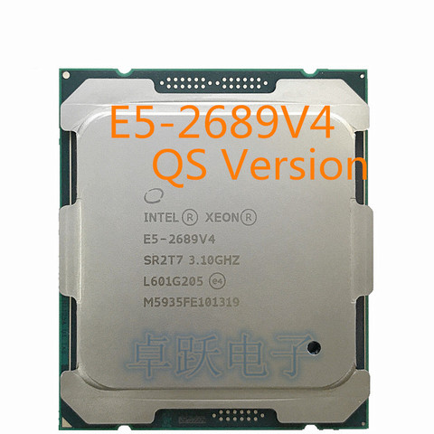 E5-2689V4 Original Intel Xeon QS versión E5 2689V4 3,10 GHZ 10-Core 25MB Smart cache E5 2689 V4 FCLGA2011-3 165W, envío gratis ► Foto 1/1