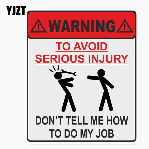 YJZT 11,9 cm * 14 cm advertencia para evitar lesiones graves no ME digas cómo hacer mi trabajo pegatina reflectante C1-7677 ► Foto 1/6