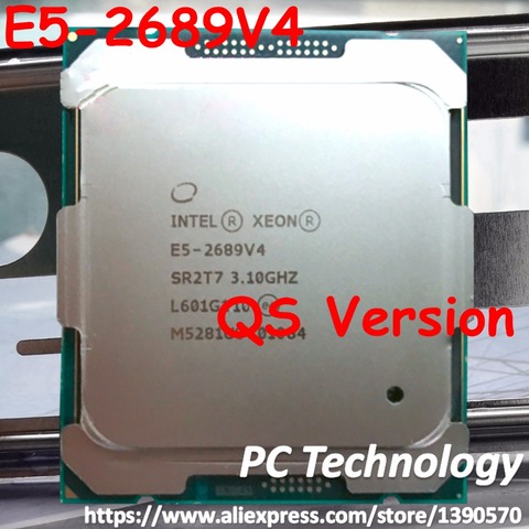 E5-2689V4 Original Intel Xeon QS versión E5 2689V4 3,10 GHZ 10-Core 25MB Smart cache E5 2689 V4 FCLGA2011-3 165W E5-2689 V4 ► Foto 1/2