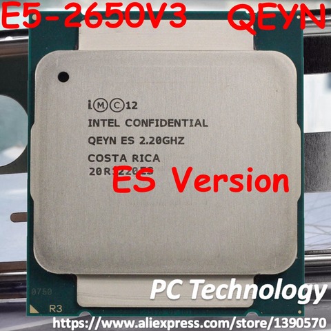 Original Intel Xeon E5-2650V3 QEYN ES la versión 2,20 GHZ 25M 10CORE 105W E5-2650 V3 LGA2011-3 E5 2650V3 procesador E5 2650 V3 ► Foto 1/2