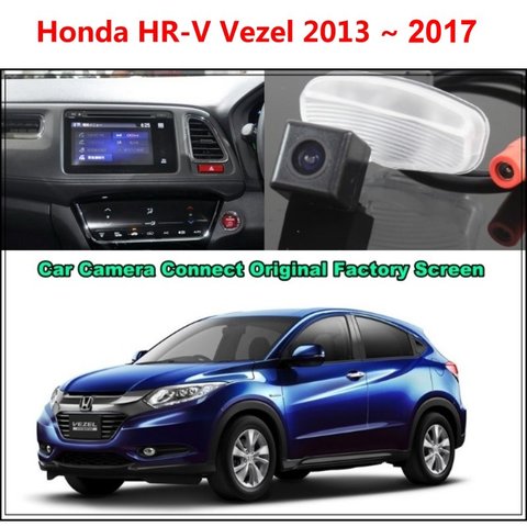 Conectar Original de fábrica pantalla para Honda HRV HR-V Vezel 2013-2017 alta calidad trasera vista Cámara cámara de coche ► Foto 1/5