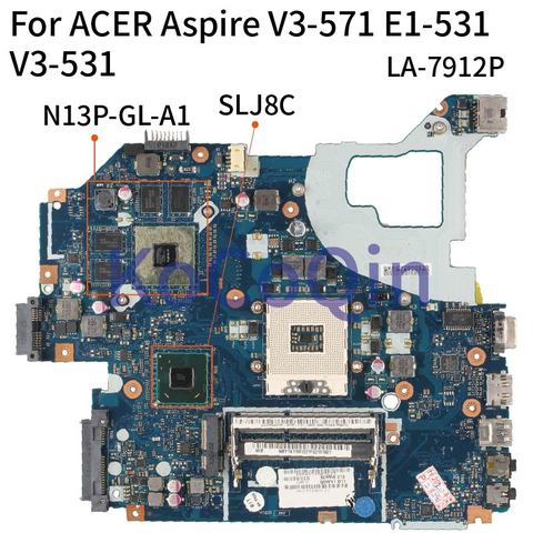 Carte mère LA-7912P pour ordinateur portable, pour ACER Aspire V3-571 V3-571G E1-531 V3-531, processeur LA-7912P cœurs SLJ8C N13P-GL-A1 ► Photo 1/6