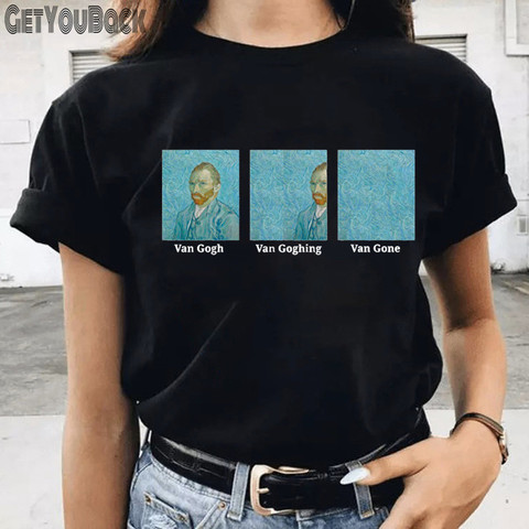 Van Gogh Van Goghing Van Gone drôle noir femmes T-shirt fille O cou Harajuku 90S hauts T-shirt femme vêtements, livraison directe ► Photo 1/6