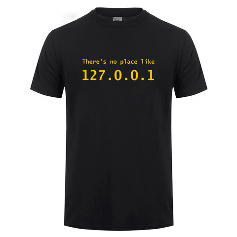 Adresse IP T-Shirt il n'y a pas de Place comme 127.0.0.1 ordinateur comédie T-Shirt drôle cadeau d'anniversaire pour les hommes programmeur Geek T-Shirt ► Photo 1/6