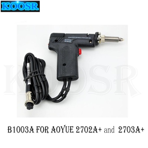 B1002A. Pompe à dessouder sous vide B1003A AOYUE, pistolet à souder à ventouse, accessoires pour 474A +,701A +,474A ++,701A ++ 2702A + 2703A ► Photo 1/2